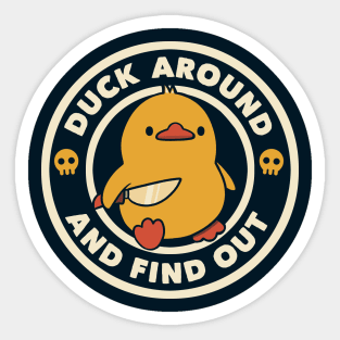 Duck Around And Find Out by Tobe Fonseca Sticker